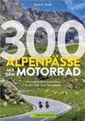 Cover: 300 Alpenp&auml;sse mit dem Motorrad - Bruckmann Verlag