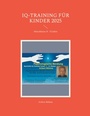 Cover: IQ-Training für Kinder 2025 - BoD - Books on Demand