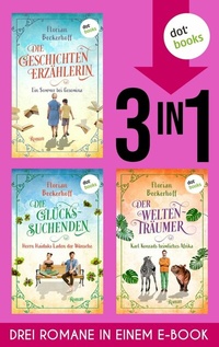 Abbildung von: Die Geschichtenerzählerin & Die Glückssuchenden & Der Weltenträumer - dotbooks