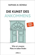 Cover: Die Kunst des Ankommens - edition a