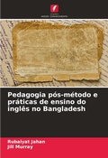 Cover: Pedagogia pos-metodo e praticas de ensino do ingles no Bangladesh - Edicoes Nosso Conhecimento