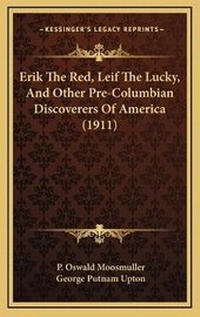 Abbildung von: Erik The Red, Leif The Lucky, And Other Pre-Columbian Discoverers Of America (1911) - Kessinger Publishing