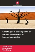 Cover: Construcao e desempenho de um sistema de reacao bioelectroquimico - Edicoes Nosso Conhecimento