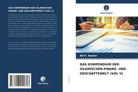 Abbildung von: Das Kompendium Der Islamischen Finanz- Und Geschaeftswelt (Vol V) - Verlag Unser Wissen