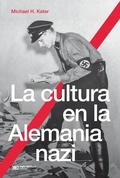 Cover: La cultura en la Alemania nazi - Siglo XXI Editores