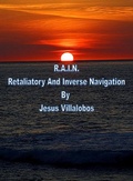 Cover: R.A.I.N. Retaliatory And Inverse Navigation - Jesus Villalobos