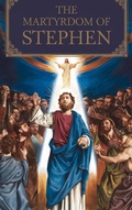 Cover: The Martyrdom of Stephen (Christian Biblical fiction, #28) - FaithLight Publishers