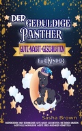 Cover: Der geduldige Panther - Gute-Nacht-Geschichten f&uuml;r Kinder (tier & werte: erfolg) - Sasha Brown