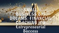 Cover: Small Business, Big Dreams: Financial Coaching for Financial Entrepreneurial Success - Dr williams