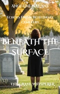 Cover: Beneath the Surface: Echoes from Beth Israel Cemetery (The Grave Whisperer) - Angeline Gallant