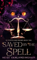 Cover: Saved By the Spell - Shadowheart Press