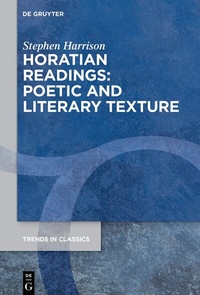 Abbildung von: Horatian Readings: Poetic and Literary Texture - De Gruyter