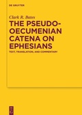Cover: The Pseudo-Oecumenian Catena on Ephesians - De Gruyter