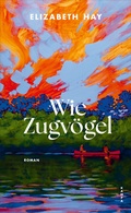 Cover: Wie Zugv&ouml;gel - Kampa Verlag