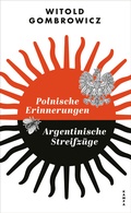 Cover: Polnische Erinnerungen | Argentinische Streifz&uuml;ge - Kampa Verlag