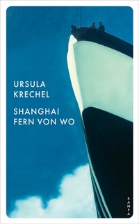 Abbildung von: Shanghai fern von wo - Kampa Verlag