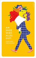 Cover: Am Ende wird alles gut! - Kampa Verlag