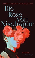 Cover: Die Rose von Nischapur - C.H.BECK