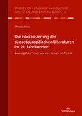Cover: Die Glokalisierung der s&uuml;dosteurop&auml;ischen Literaturen im 21. Jahrhundert - Peter Lang Verlag