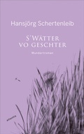 Cover: S'W&auml;tter vo geschter - Atlantis Literatur