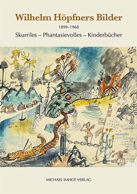 Abbildung von: Wilhelm Höpfners Bilder 1899-1968 - Michael Imhof Verlag
