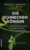 Cover: Die Schneckenk&ouml;nigin - &raquo;Wenn aber deine Hand dir &Auml;rgernis schafft, so hau sie ab.&laquo; - Gmeiner-Verlag