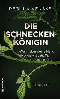 Abbildung von: Die Schneckenkönigin - »Wenn aber deine Hand dir Ärgernis schafft, so hau sie ab.« - Gmeiner-Verlag