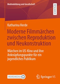 Abbildung von: Moderne Filmmärchen zwischen Reproduktion und Neukonstruktion - Springer VS