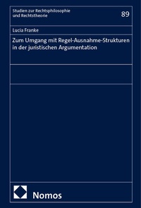 Abbildung von: Zum Umgang mit Regel-Ausnahme-Strukturen in der juristischen Argumentation - Nomos