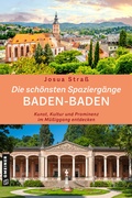 Abbildung von: Die schönsten Spaziergänge Baden-Baden - Gmeiner-Verlag