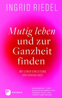 Abbildung von: Mutig leben und zur Ganzheit finden - Patmos