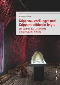 Abbildung von: Krippenausstellungen und Krippentradition in Telgte - Waxmann Verlag GmbH