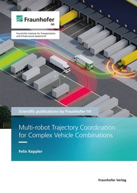 Abbildung von: Multi-robot Trajectory Coordination for Complex Vehicle Combinations - Fraunhofer Verlag