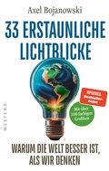 Cover: 33 erstaunliche Lichtblicke, die zeigen, warum die Welt viel besser ist, als wir denken - Westend