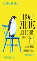 Cover: Frau Zilius legte ihr erstes Ei an einem Donnerstag - Sch&ouml;ffling