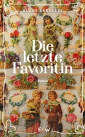 Cover: Die letzte Favoritin - Edition W GmbH