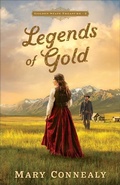 Cover: Legends of Gold - Bethany House Publishers, a division of Baker Publishing Group