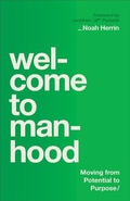 Cover: Welcome to Manhood - Bethany House Publishers, a division of Baker Publishing Group