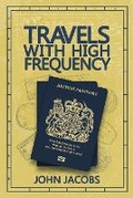 Cover: Travels with High Frequency - St Jacton Books