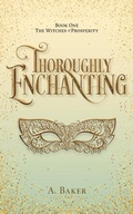 Cover: Thoroughly Enchanting - FriesenPress