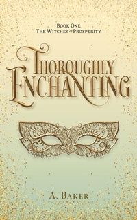 Enlarge image Cover: Thoroughly Enchanting - FriesenPress