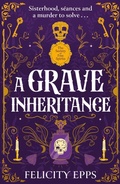 Cover: A Grave Inheritance - Hodder Children's Books