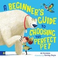 Cover: A Beginner's Guide to Choosing the Perfect Pet - Albert Street Books