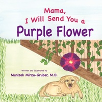 Abbildung von: Mama, I Will Send You a Purple Flower - Miriam Laundry Publishing