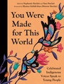 Cover: You Were Made for This World - Tundra Books