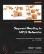 Cover: Segment Routing in MPLS Networks - Packt Publishing Limited