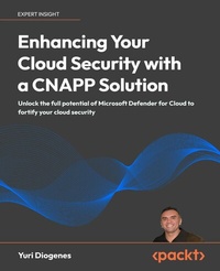 Abbildung von: Enhancing Your Cloud Security with a CNAPP Solution - Packt Publishing