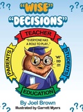 Cover: "Wise Decisions!" with, Skylar Scholar - Rapier Publishing Company