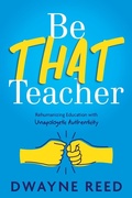 Cover: Be THAT teacher - Dave Burgess Consulting