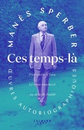 Cover: Ces temps-l&agrave; - OEuvres autobiographiques - Calmann-L&eacute;vy